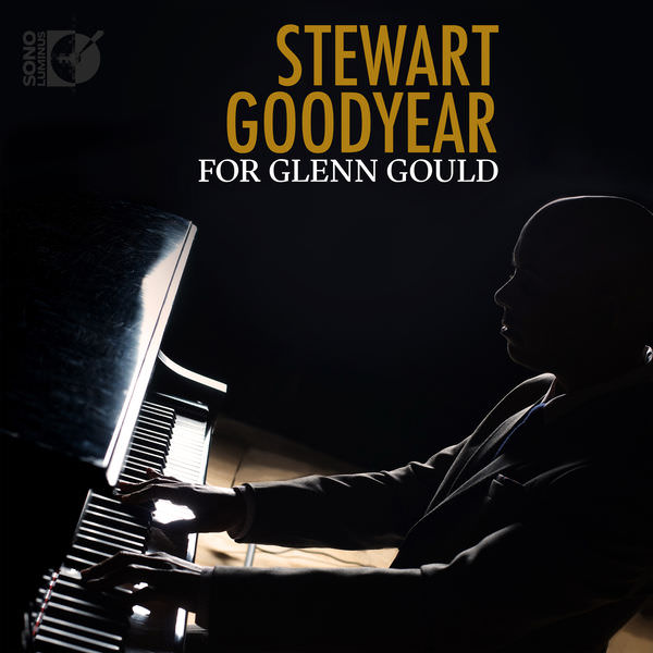 Stewart Goodyear - For Glenn Gould (2018) [FLAC 24bit/192kHz]