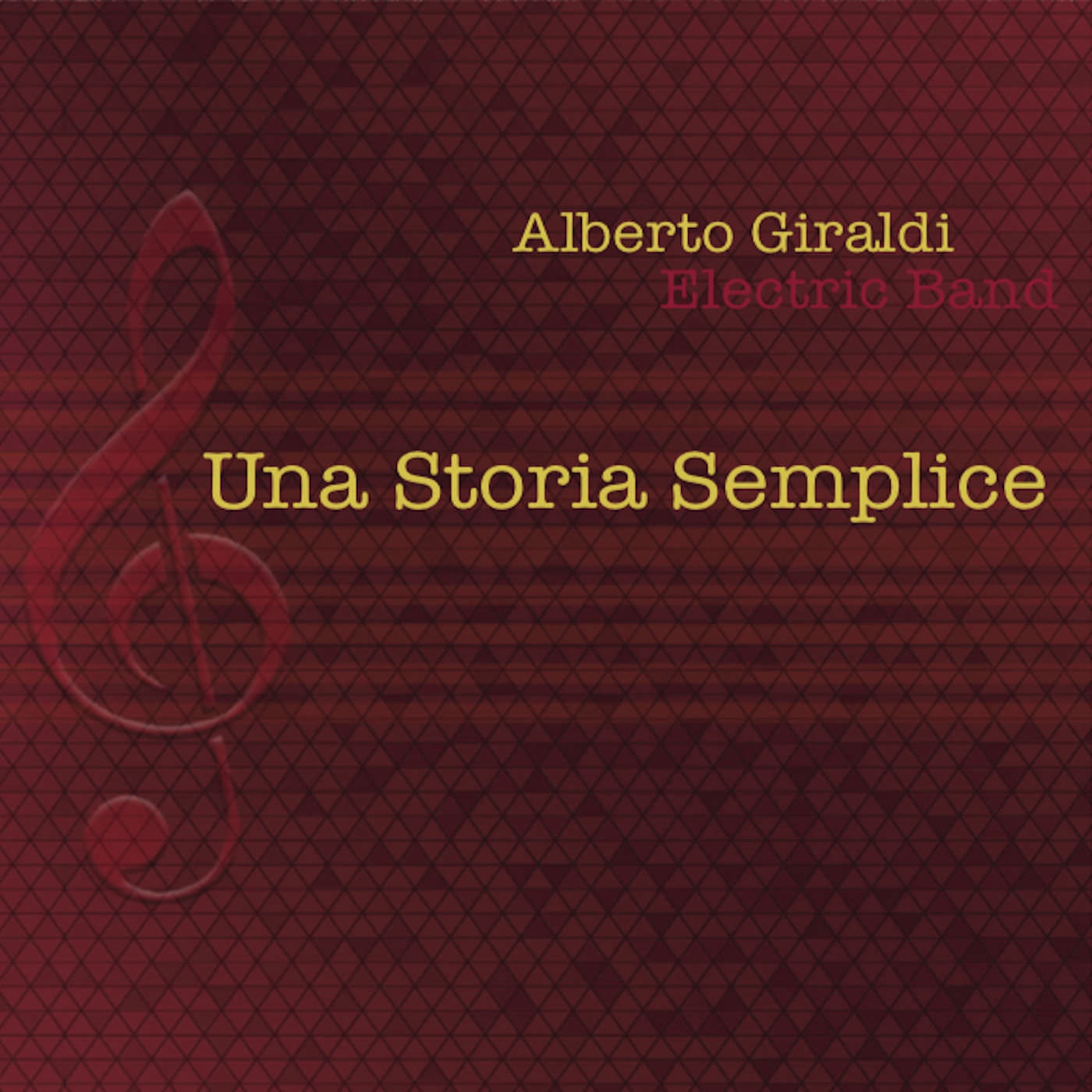 Alberto Giraldi Electric Band – Una storia semplice (2018) [FLAC 24bit/192kHz]