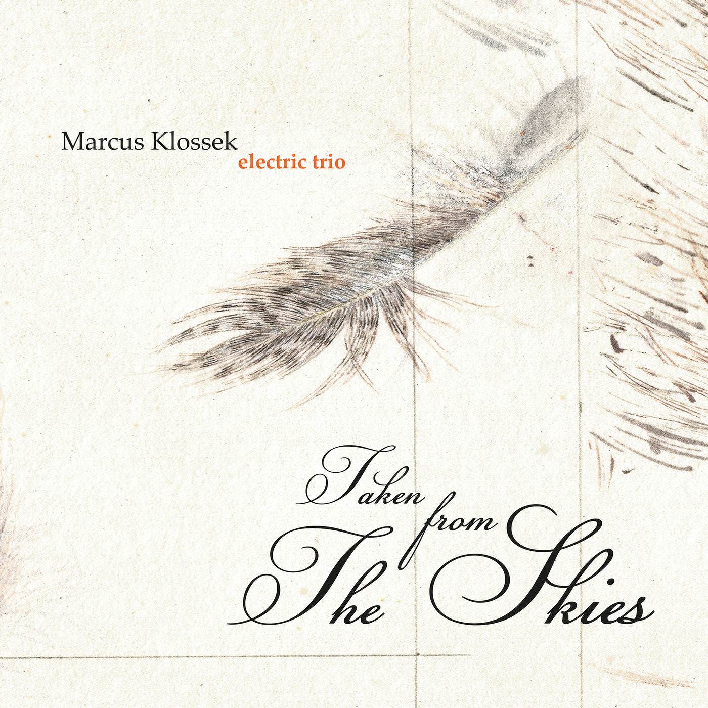 Marcus Klossek Electric Trio – Taken from the Skies (2018) [FLAC 24bit/44,1kHz]