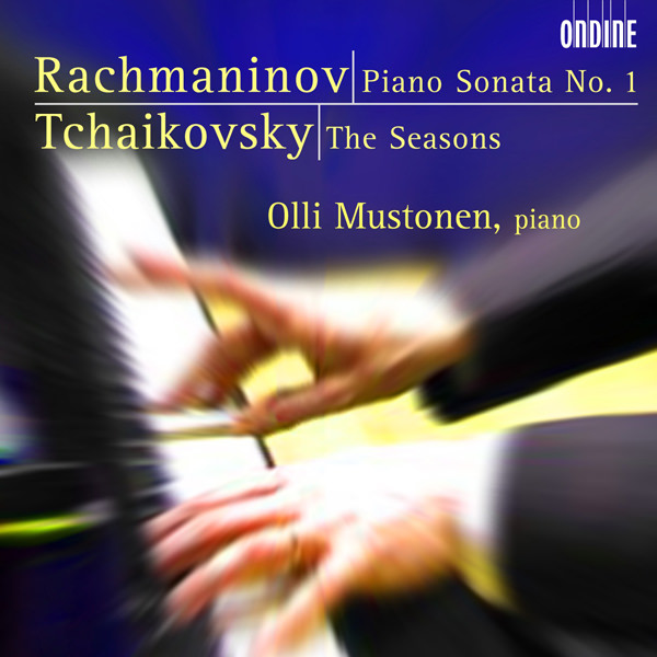 Olli Mustonen - Rachmaninov: Piano Sonata No. 1; Tchaikovsky: The Seasons (2006) [HighResAudio FLAC 24bit/96kHz]