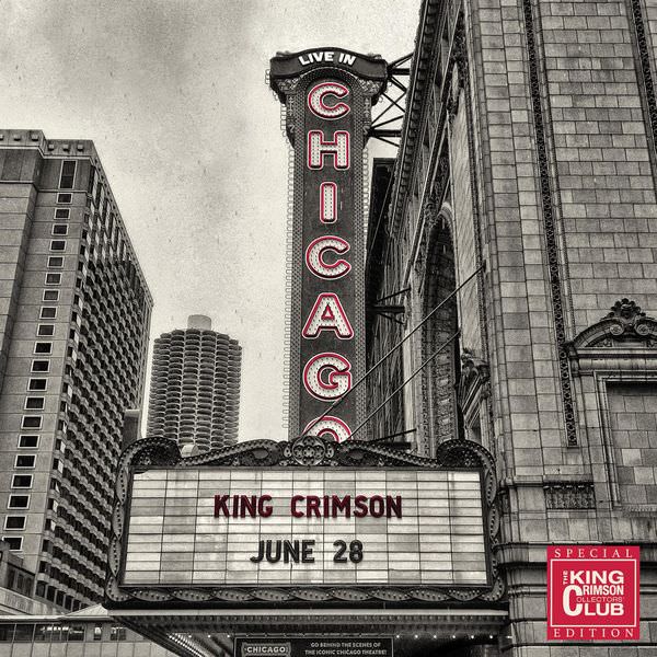 King Crimson – Live In Chicago, 28 June 2017 (Collector’s Club Special Edition) (2017) [FLAC 24bit/96kHz]