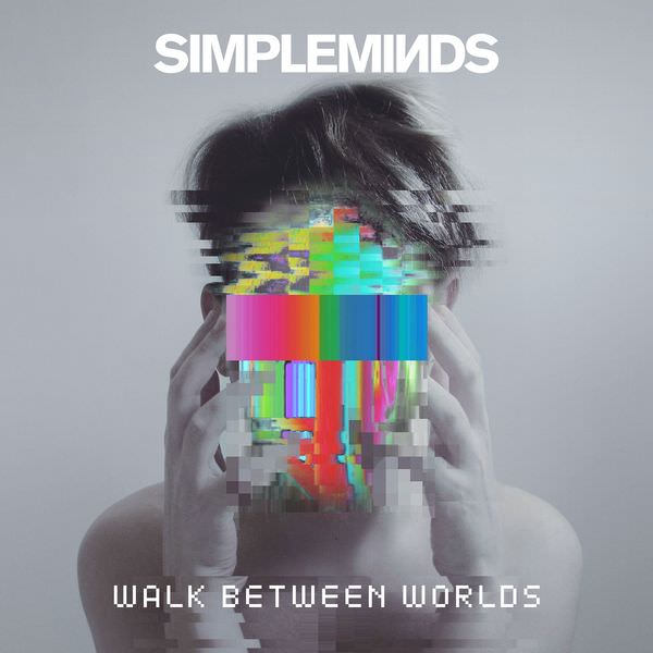 Simple Minds - Walk Between Worlds (2018) [7Digital FLAC 24bit/44,1kHz]