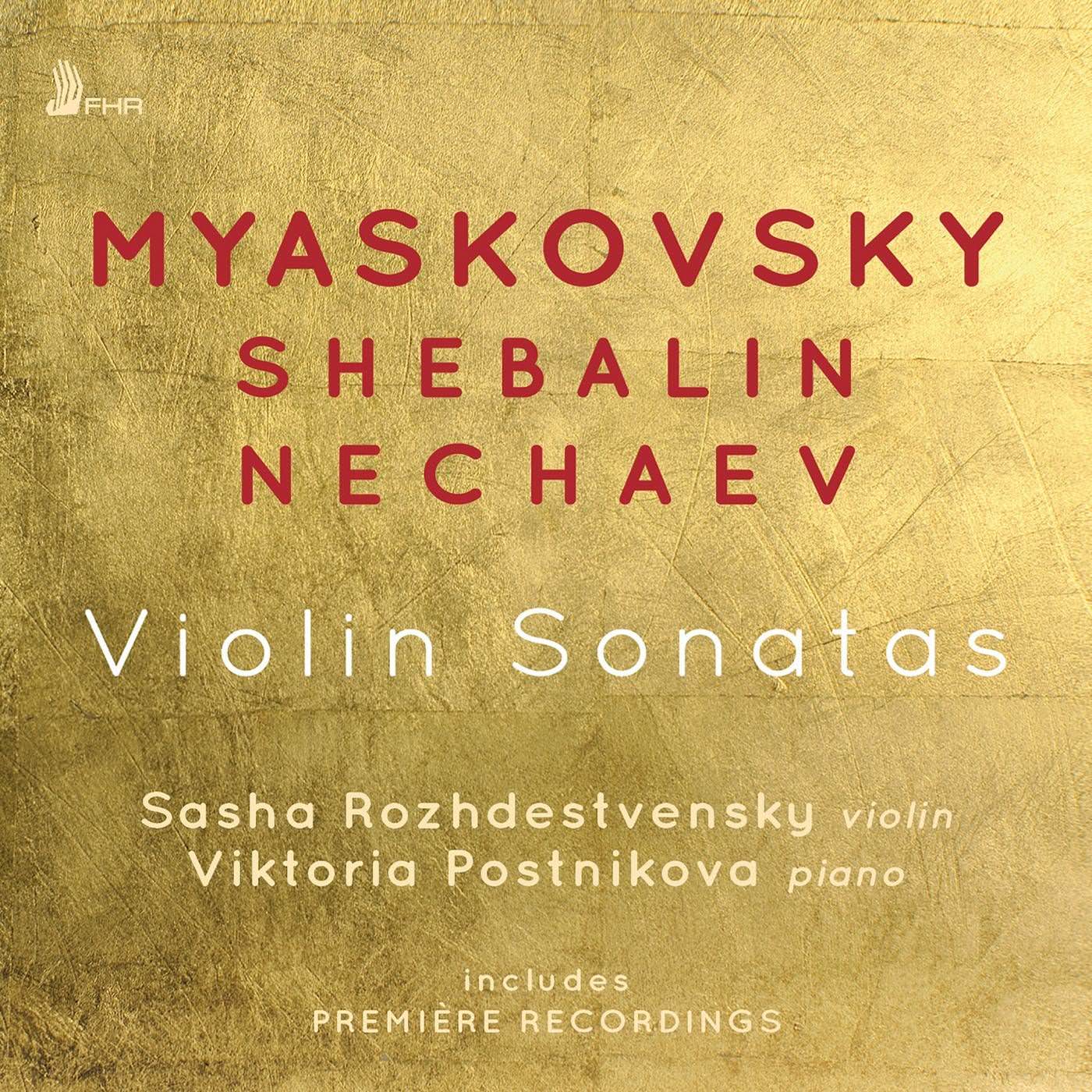 Sasha Rozhdestvensky & Viktoria Postnikova - Myaskovsky, Shebalin & Nechaev: Violin Sonatas (2018) [FLAC 24bit/96kHz]
