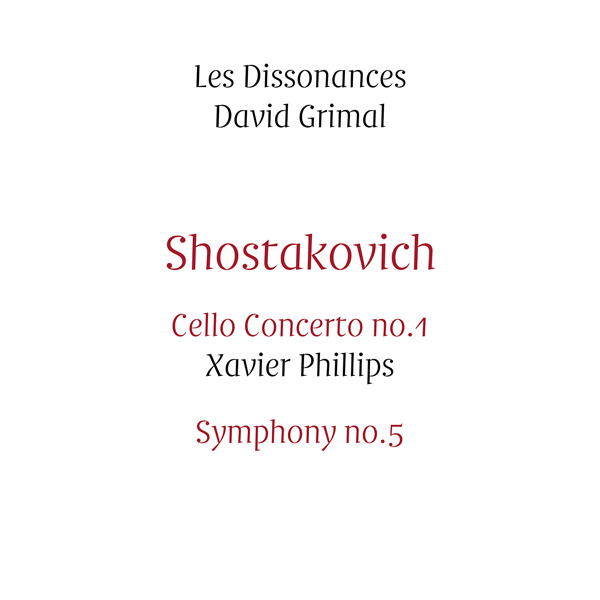 David Grimal, Les Dissonances - Shostakovich: Cello Concerto No.1; Symphony No.5 (2016) [Qobuz FLAC 24bit/96kHz]