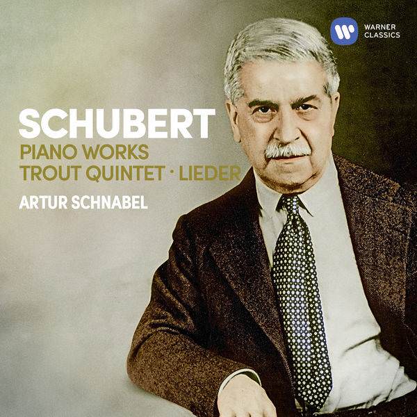 Artur Schnabel - Schubert: Piano Works, Trout Quintet, Lieder (2018) [FLAC 24bit/96kHz]