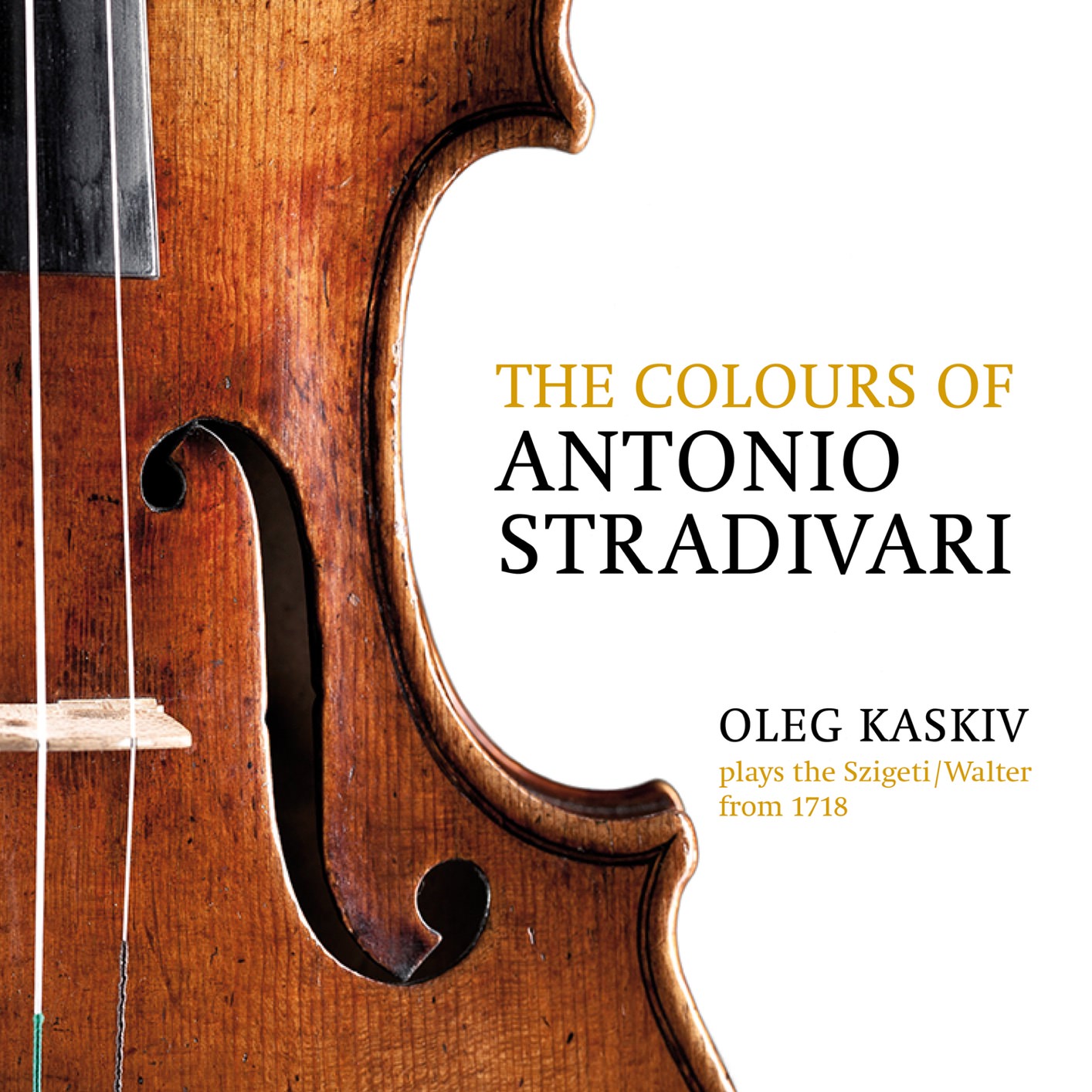 Oleg Kaskiv - The Colours of Antonio Stradivari, Oleg Kaskiv Plays the Szigeti/Walter from 1718 (2012/2018) [FLAC 24bit/96kHz]