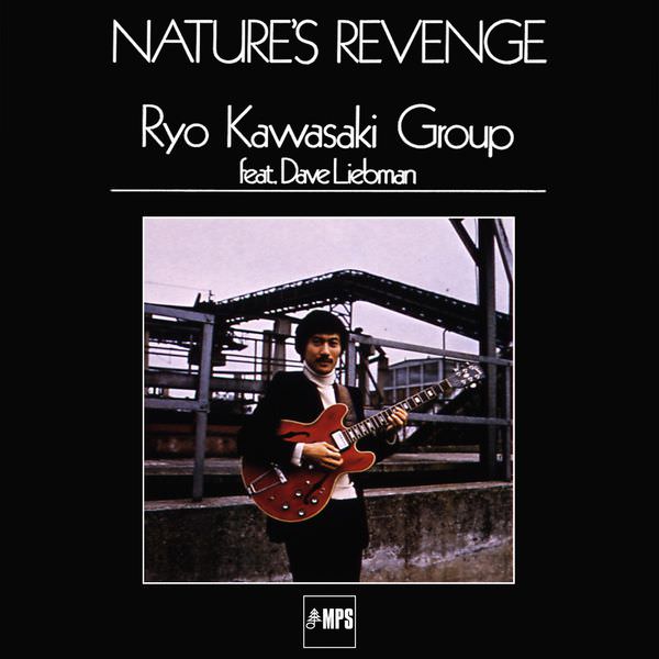 Ryo Kawasaki Group feat. Dave Liebman – Nature’s Revenge (1978/2017) [FLAC 24bit/88,2kHz]