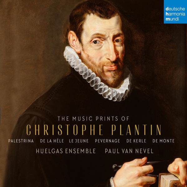 Huelgas Ensemble & Paul Van Nevel - The Music Prints of Christophe Plantin (2018) [FLAC 24bit/96kHz]