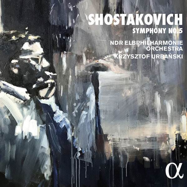 NDR Elbphilharmonie Orchestra & Krzysztof Urbanski - Shostakovich: Symphony No. 5 in D Minor, Op. 47 (2018) [FLAC 24bit/48kHz]