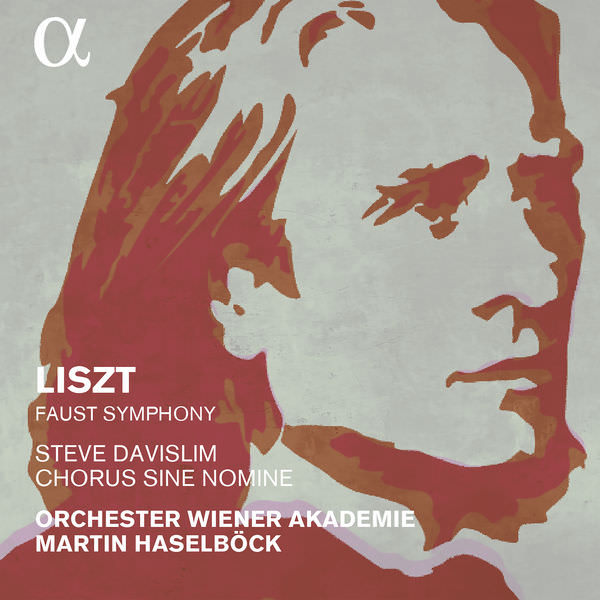 Orchester Wiener Akademie, Martin Haselbock - Liszt: Faust Symphony (2017) [FLAC 24bit/96kHz]