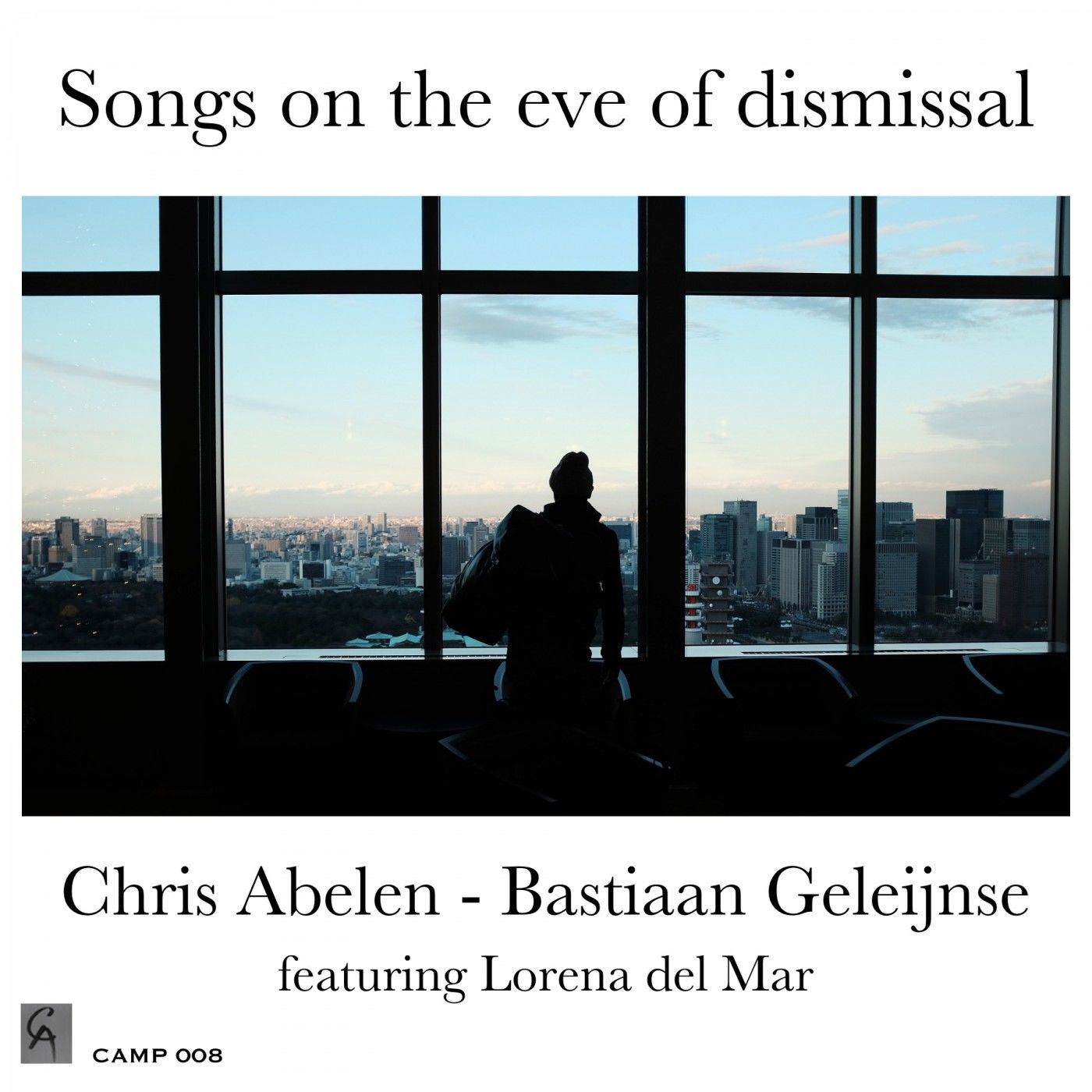 Chris Abelen & Bastiaan Geleijnse - Songs On The Eve Of Dismissal (2018) [Qobuz FLAC 24bit/44,1kHz]