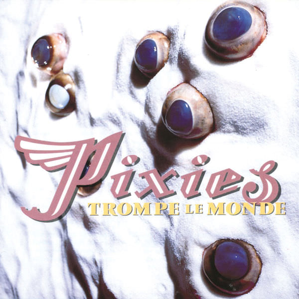 Pixies - Trompe Le Monde (1991) [FLAC 24bit/192kHz]