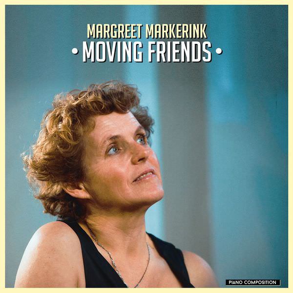Margreet Markerink – Moving Friends (2017) [FLAC 24bit/44,1kHz]