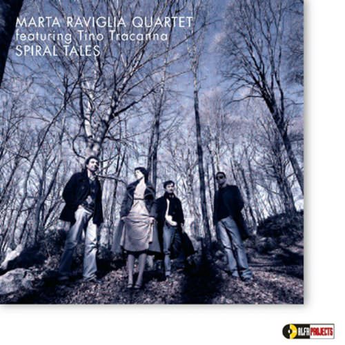 Marta Raviglia Quartet feat. Tino Tracanna – Spiral Tales (2007/2017) [FLAC 24bit/96kHz]