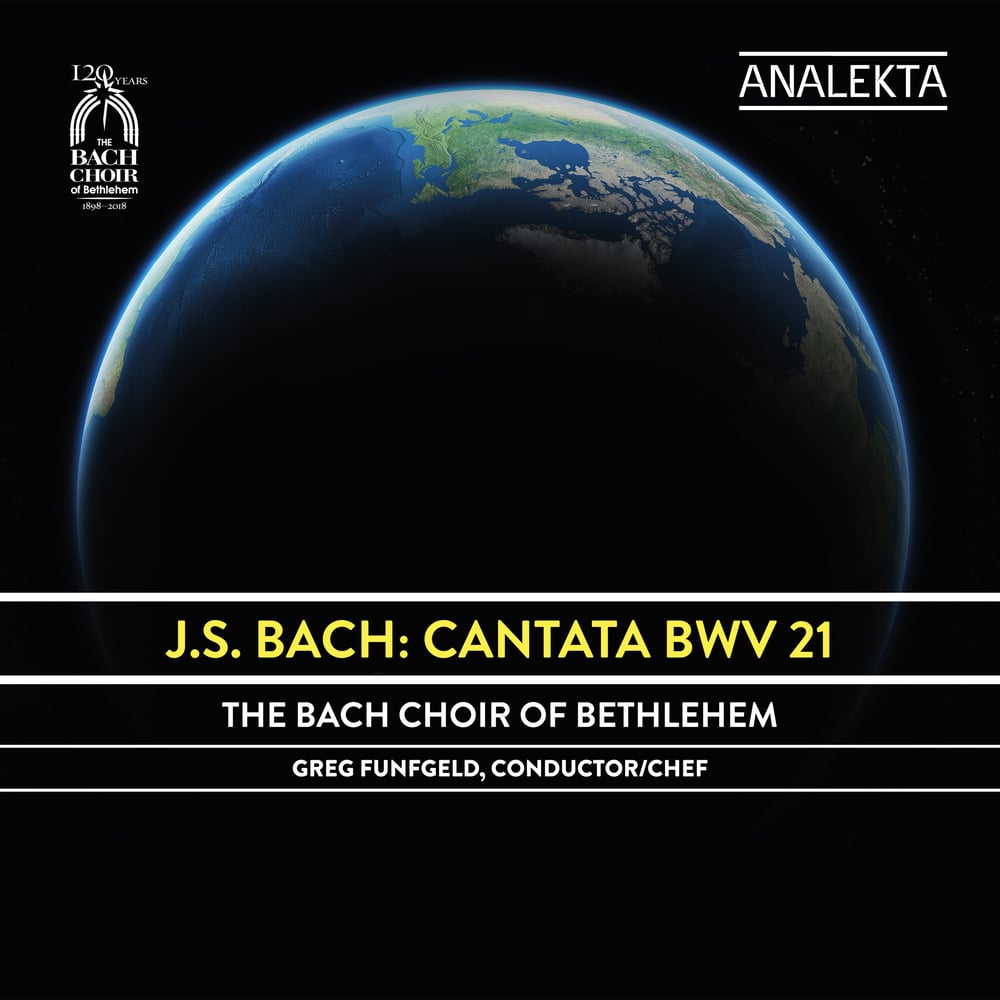 The Bach Choir of Bethlehem & Greg Funfgeld - J.S. Bach: Cantata BWV 21 (2018) [FLAC 24bit/96kHz]