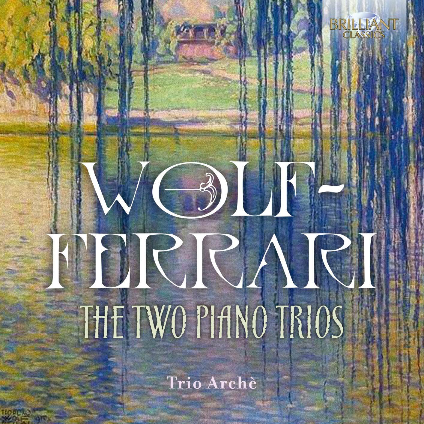 Trio Arche – Wolf-Ferrari: The Two Piano Trios (2018) [FLAC 24bit/44,1kHz]