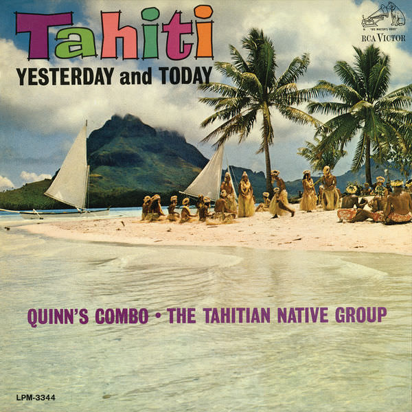 Quinn’s Combo & The Tahitian Native Group – Tahiti Yesterday and Today (1965/2015) [FLAC 24bit/96kHz]