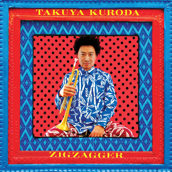 Takuya Kuroda (黒田卓也) – Zigzagger (2016) [FLAC 24bit/96kHz]