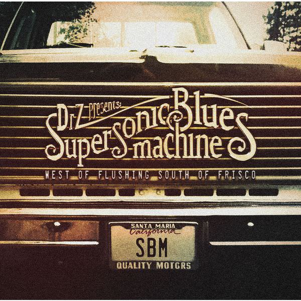 Supersonic Blues Machine - West of Flushing, South of Frisco (2016) [FLAC 24bit/96kHz]