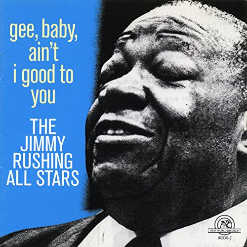 The Jimmy Rushing All Stars – Gee, Baby, Ain’t I Good To You (1967/1997) [FLAC 24bit/96kHz]