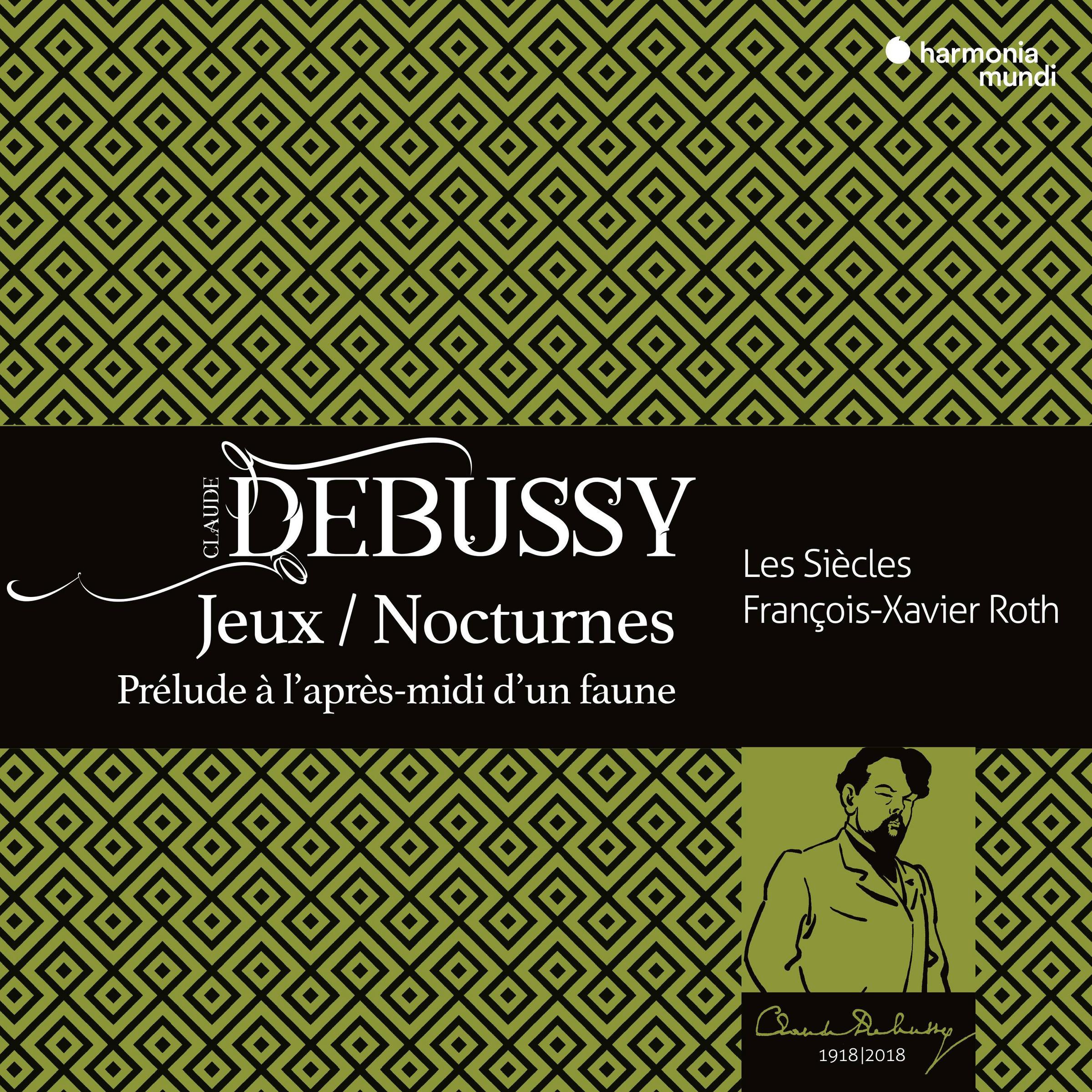 Les Siecles & Francois-Xavier Roth - Debussy: Jeux, Nocturnes, Prelude a l’apres midi d’un faune (2018) [FLAC 24bit/44,1kHz]