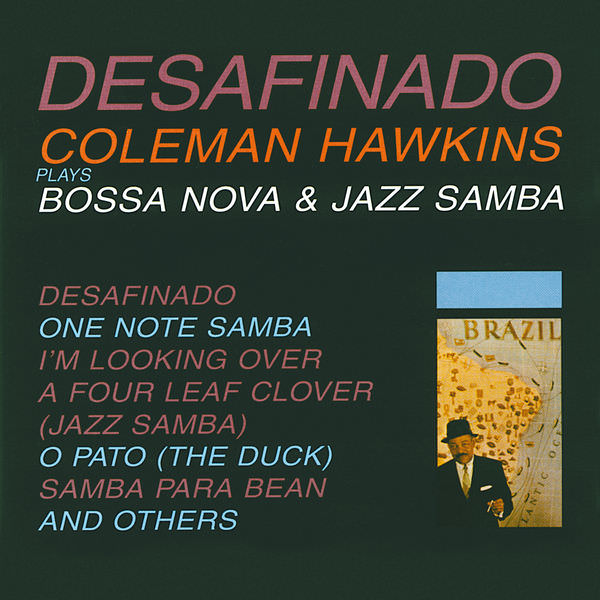 Coleman Hawkins - Desafinado: Coleman Hawkins Plays Bossa Nova & Jazz Samba (1962/2014) [FLAC 24bit/96kHz]