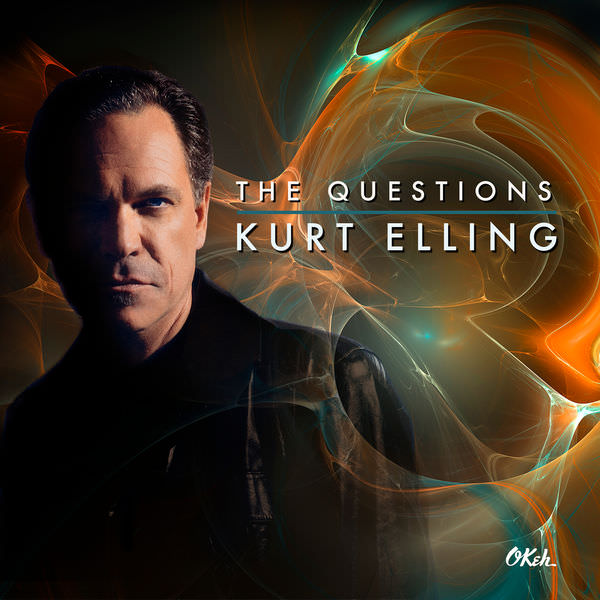 Kurt Elling - The Questions (2018) [FLAC 24bit/96kHz]
