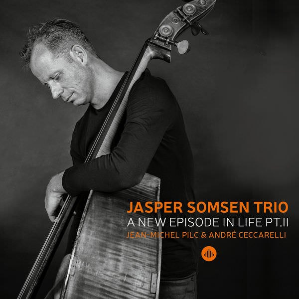 Jasper Somsen Trio – A New Episode in Life Pt. II (2017) [FLAC 24bit/88,2kHz]