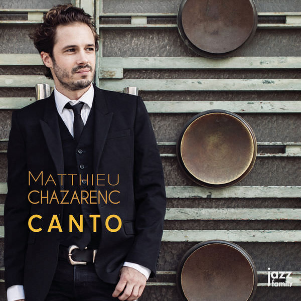 Matthieu Chazarenc - Canto (2018) [FLAC 24bit/88,2kHz]