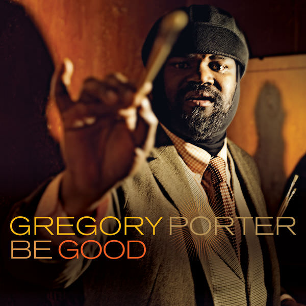 Gregory Porter - Be Good (2012) [FLAC 24bit/44,1kHz]
