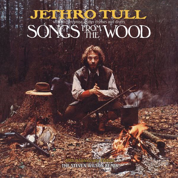 Jethro Tull - Songs From The Wood (40th Anniversary Edition) [Steven Wilson Remix] (1977/2017) [FLAC 24bit/96kHz]