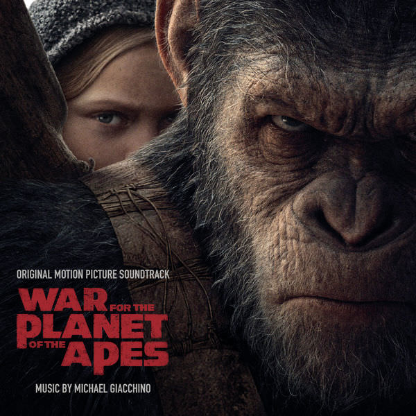 Michael Giacchino - War for the Planet of the Apes (Original Motion Picture Soundtrack) (2018) [FLAC 24bit/44,1kHz]