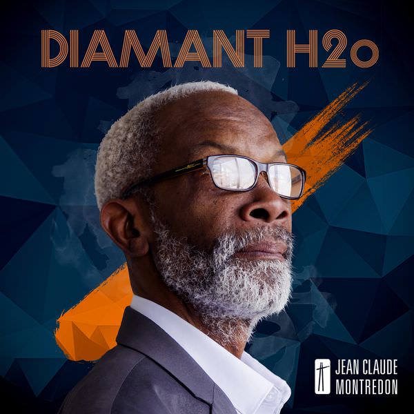 Jean-Claude Montredon – Diamant h2o (2017) [FLAC 24bit/44,1kHz]