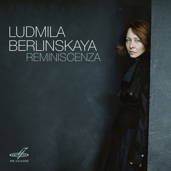 Ludmila Berlinskaya - Reminiscenza (2017) [FLAC 24bit/48kHz]