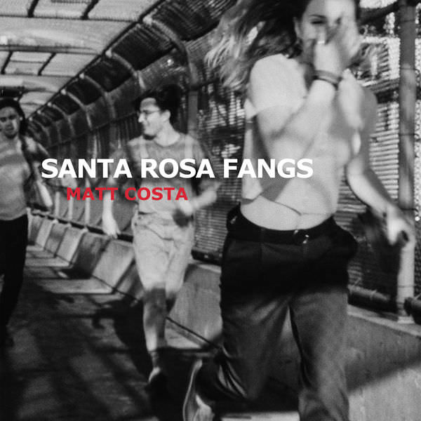 Matt Costa - Santa Rosa Fangs (2018) [FLAC 24bit/48kHz]