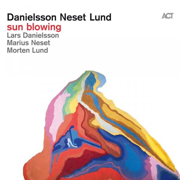 Lars Danielsson, Marius Neset, Morten Lund - Sun Blowing (2016) [FLAC 24bit/96kHz]
