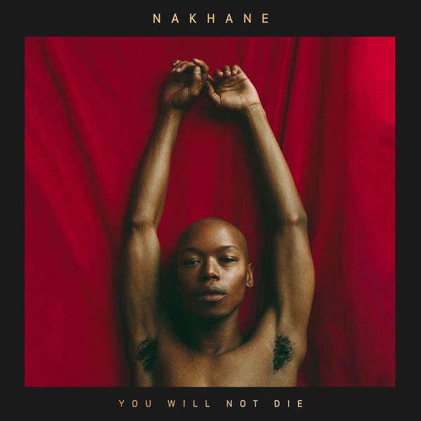 Nakhane – You Will Not Die (2018) [FLAC 24bit/48kHz]