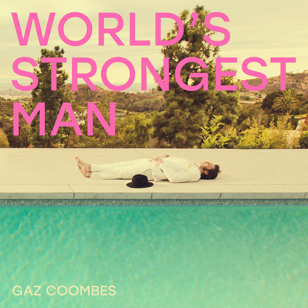 Gaz Coombes – World’s Strongest Man (2018) [FLAC 24bit/44,1kHz]