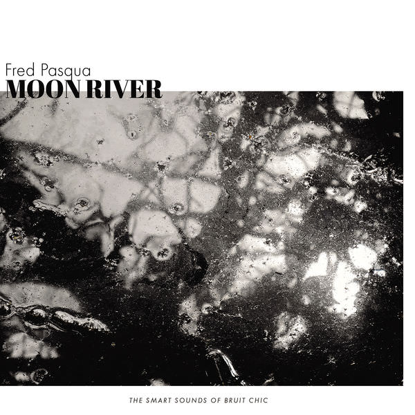 Fred Pasqua - Moon River (2018) [FLAC 24bit/88,2kHz]