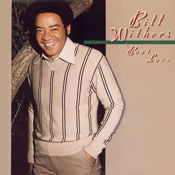 Bill Withers – ‘Bout Love (1978/2015) [FLAC 24bit/96kHz]
