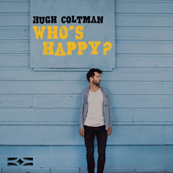 Hugh Coltman - Who’s Happy? (2018) [FLAC 24bit/44,1kHz]