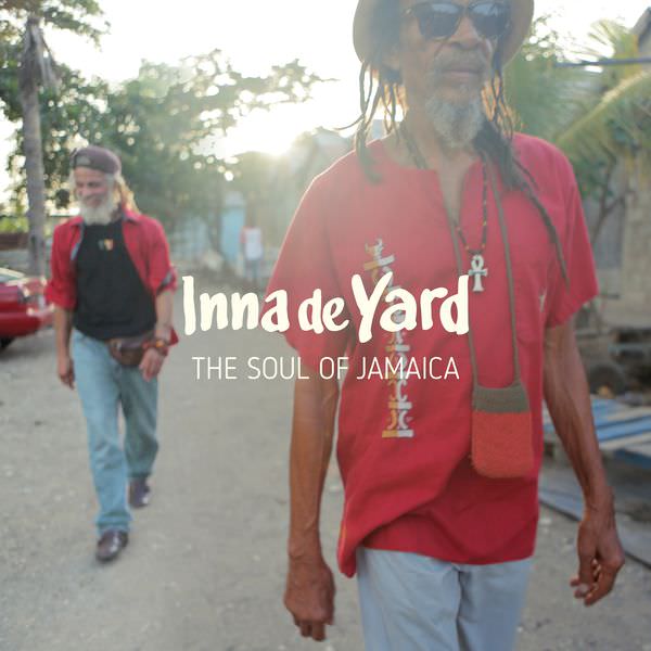 Inna de Yard - The Soul of Jamaica (2017) [FLAC 24bit/96kHz]