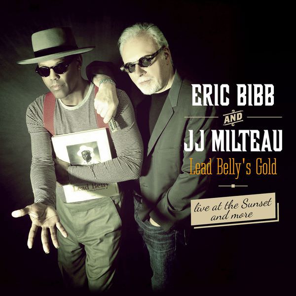 Eric Bibb - Lead Belly’s Gold, Live At The Sunset… And More (2015) [FLAC 24bit/48kHz]
