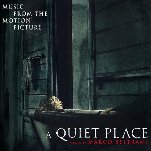 Marco Beltrami - A Quiet Place (Original Motion Picture Soundtrack) (2018) [FLAC 24bit/44,1kHz]