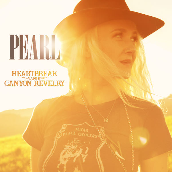 Pearl – Heartbreak and Canyon Revelry (2018) [FLAC 24bit/48kHz]