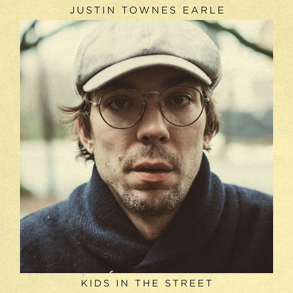 Justin Townes Earle - Kids In The Street (2017) [FLAC 24bit/44,1kHz]
