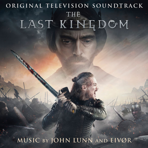 John Lunn - The Last Kingdom (Original Television Soundtrack) (2018) [FLAC 24bit/48kHz]