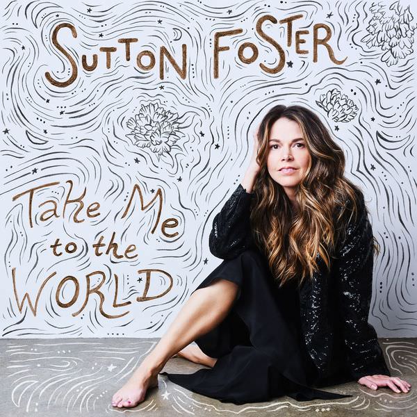 Sutton Foster - Take Me to the World (2018) [FLAC 24bit/96kHz]