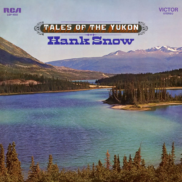 Hank Snow - Tales of the Yukon (1968/2018) [FLAC 24bit/96kHz]