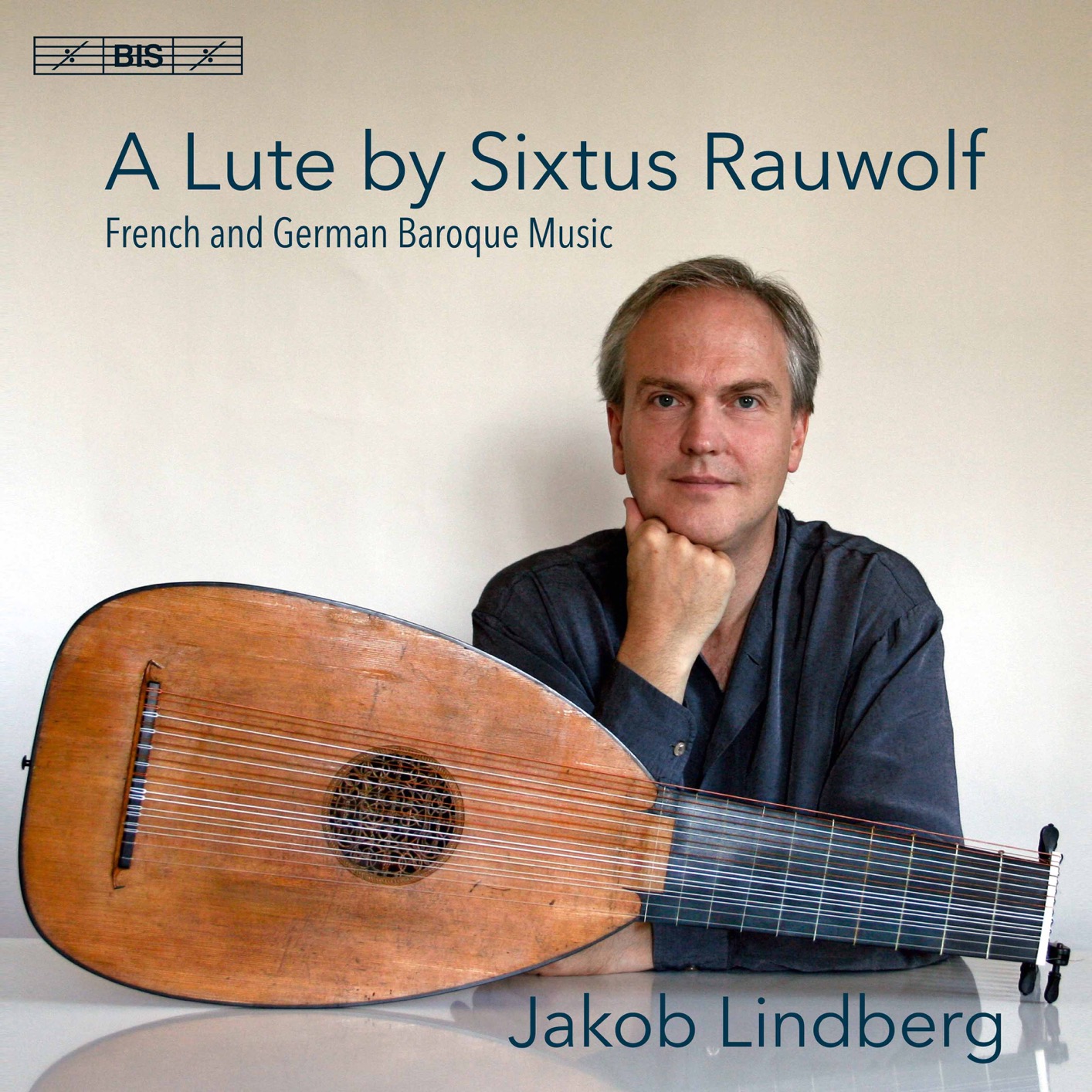 Jakob Lindberg - A Lute by Sixtus Rauwolf: French & German Baroque Music (2017) [FLAC 24bit/96kHz]